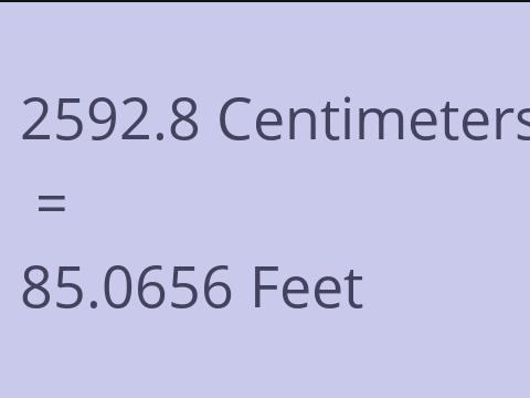 2592.8 CM TO FEET