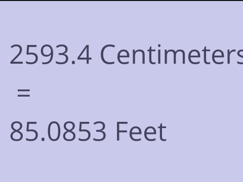 2593.4 CM TO FEET