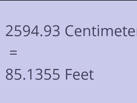2594.93 CM TO FEET