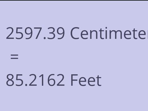 2597.39 CM TO FEET