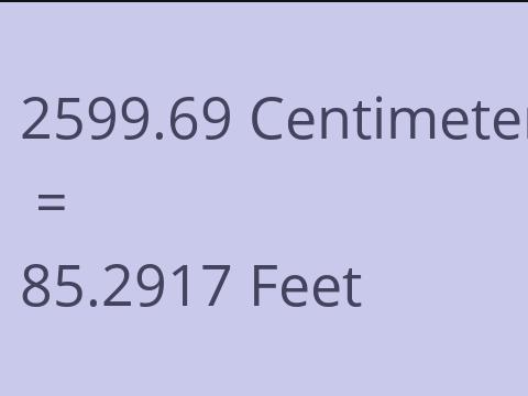 2599.69 CM TO FEET