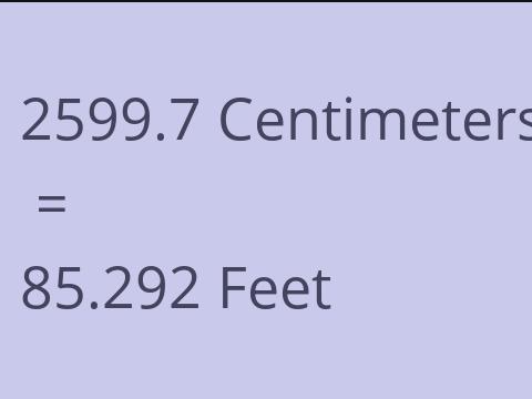 2599.7 CM TO FEET