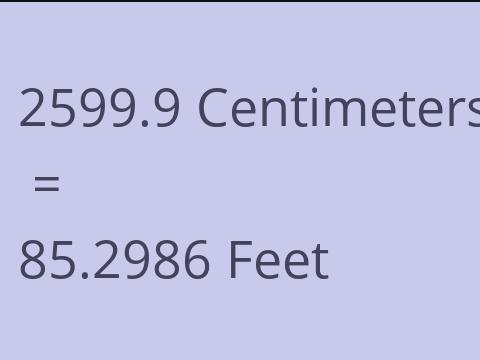2599.9 CM TO FEET
