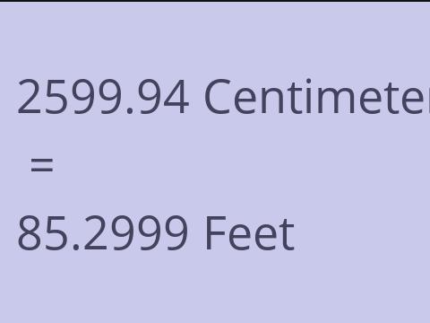 2599.94 CM TO FEET