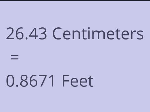 26.43 CM TO FEET