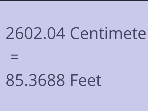 2602.04 CM TO FEET