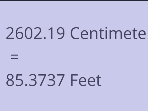 2602.19 CM TO FEET