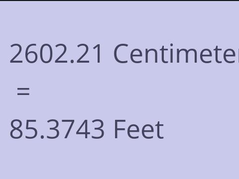 2602.21 CM TO FEET
