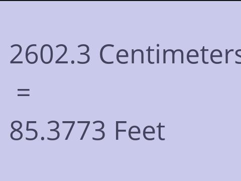 2602.3 CM TO FEET