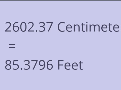 2602.37 CM TO FEET