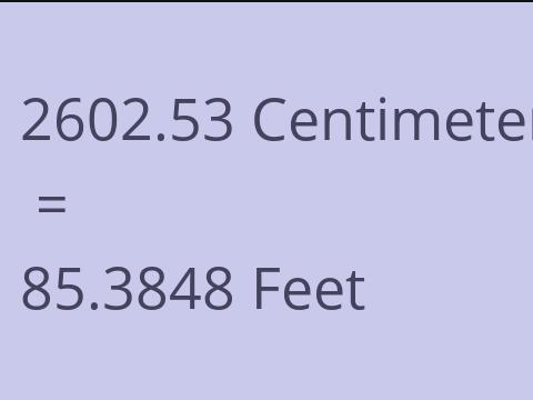 2602.53 CM TO FEET