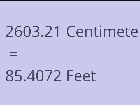 2603.21 CM TO FEET