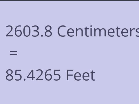 2603.8 CM TO FEET