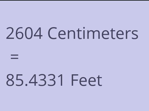 2604 CM TO FEET