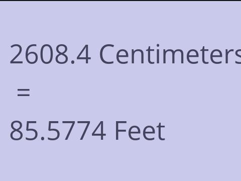 2608.4 CM TO FEET