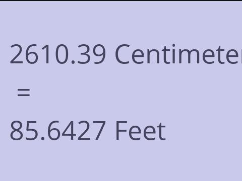 2610.39 CM TO FEET
