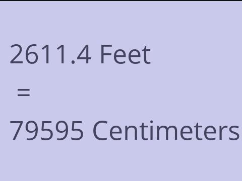 2611.4 FEET TO CM