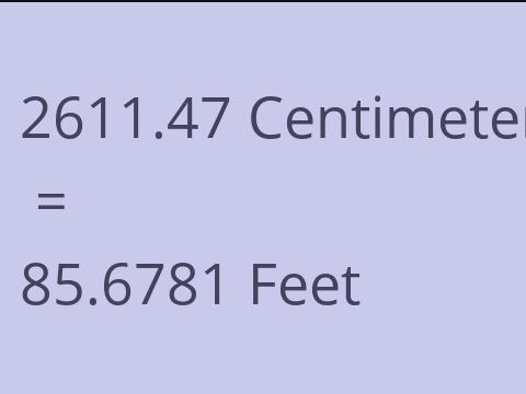2611.47 CM TO FEET