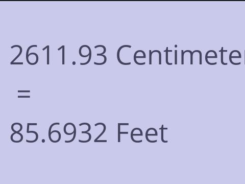 2611.93 CM TO FEET