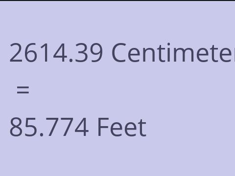 2614.39 CM TO FEET
