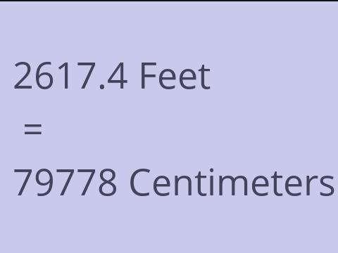 2617.4 FEET TO CM