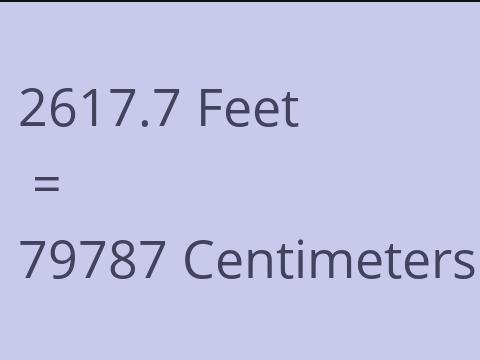 2617.7 FEET TO CM