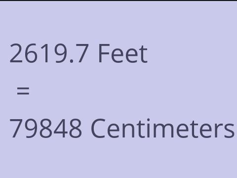 2619.7 FEET TO CM