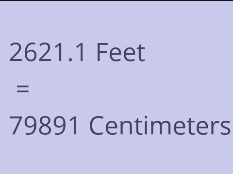 2621.1 FEET TO CM