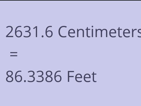 2631.6 CM TO FEET