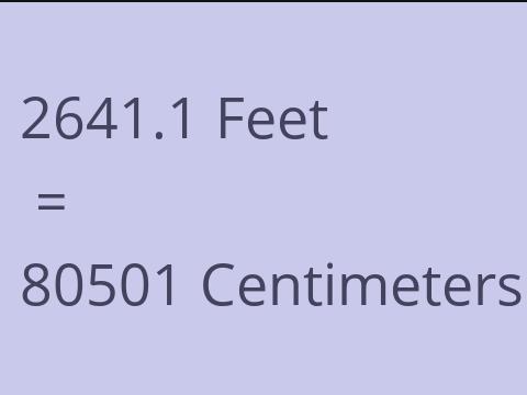 2641.1 FEET TO CM