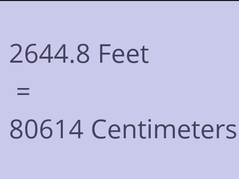 2644.8 FEET TO CM