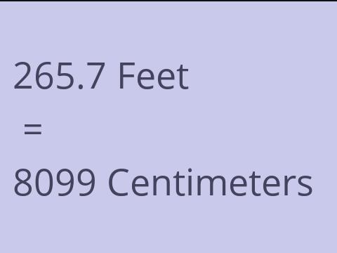 265.7 FEET TO CM