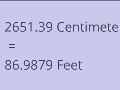 2651.39 CM TO FEET