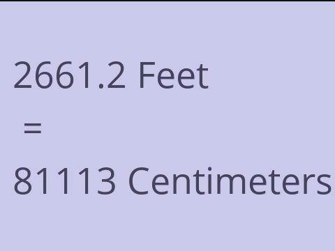 2661.2 FEET TO CM