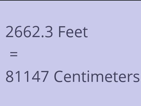 2662.3 FEET TO CM