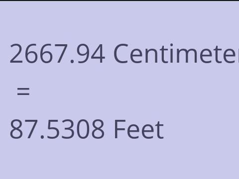 2667.94 CM TO FEET