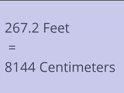 267.2 FEET TO CM