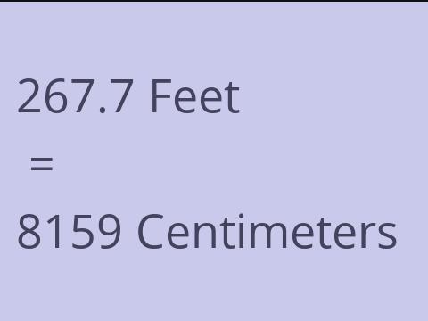 267.7 FEET TO CM