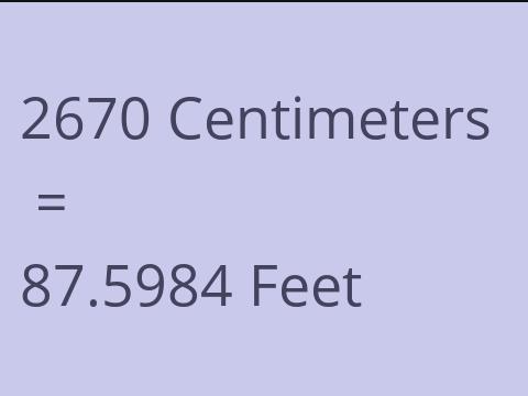 2670 CM TO FEET