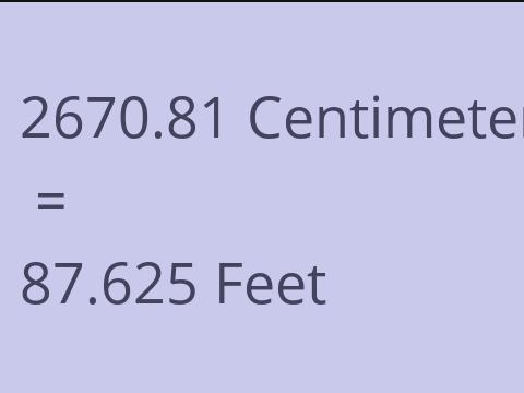 2670.81 CM TO FEET
