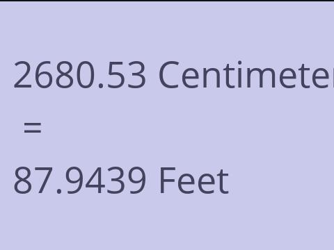 2680.53 CM TO FEET
