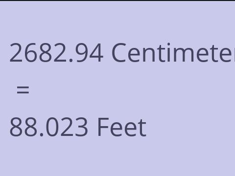2682.94 CM TO FEET