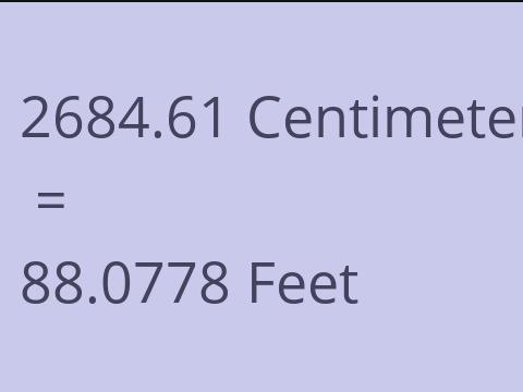 2684.61 CM TO FEET