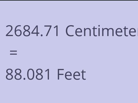 2684.71 CM TO FEET