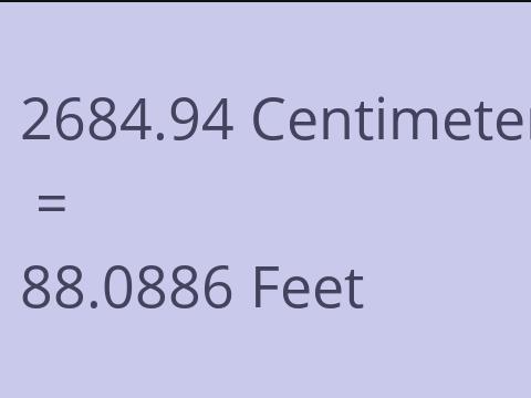 2684.94 CM TO FEET