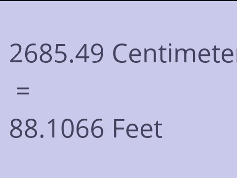 2685.49 CM TO FEET