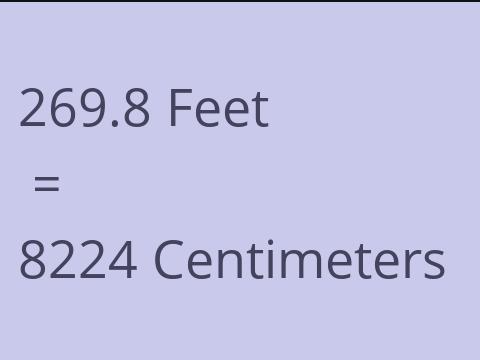 269.8 FEET TO CM