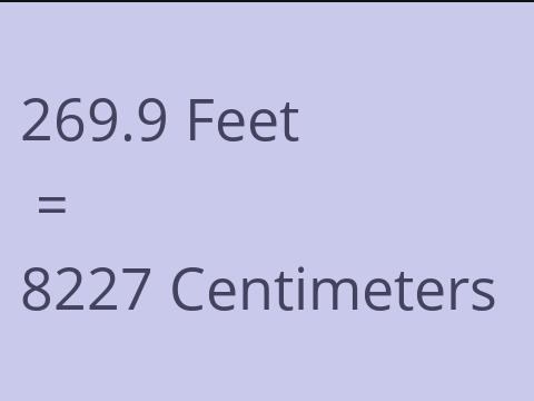 269.9 FEET TO CM