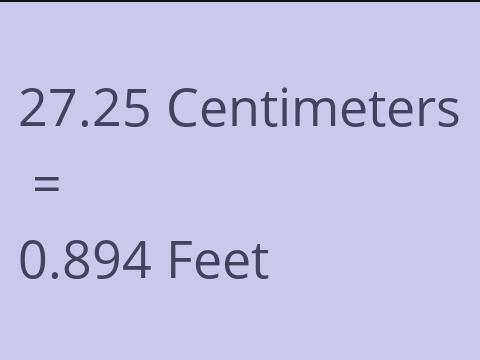 27.25 CM TO FEET