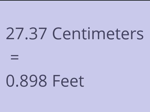 27.37 CM TO FEET